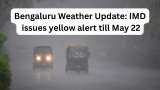 Bengaluru Weather Update: IMD issues yellow alert till May 22; several districts on high alert, here&#039;s 7-day update