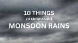 Monsoon Rains: 10 things you probably didn&#039;t know about crucial season, rainfall, climate change &amp; related technicalities
