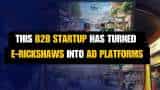 This B2B startup has turned e-rickshaws into ad platforms; rickshaw operator can earn up to Rs 2,500 monthly