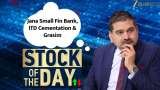 Anil Singhvi Stock Picks of the Day: ITD Cementation, Jana Bank &amp; Grasim