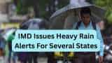 Weather Update: IMD issues heavy rain alerts for several states; check out full details Weather Update: IMD issues heavy rain alerts for several states; check out full details