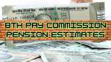 8th CPC Latest Pension Estimates: Are you Level 2, 4, 6, 8 and 10 employee?  Know your projected revised pension at 2.08 and 2.57 fitment factors