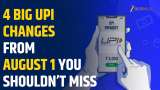 Using UPI? These 4 New Rules Start from August 1