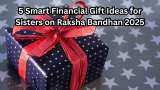 Raksha Bandhan 2025: 5 Smart financial gift ideas for sisters
