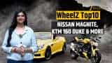 WheelZ Top10: Top automotive highlights of the week – Nissan Magnite, KTM 160 Duke &amp; more