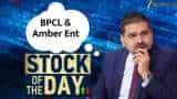 Buy BPCL, sell Amber Enterprises, here’s what Anil Singhvi suggests