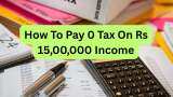 How to pay 0 tax on Rs 15,00,000 income in new tax regime; check out calculations