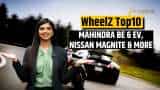 WheelZ Top10: Top automotive highlights of the week – Nissan Magnite, Mahindra BE 6 EV &amp; more