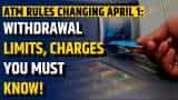 ATM Rules from April 1: HDFC Bank, PNB, Bandhan Bank Revise Limits and Charges