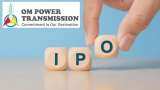 Om Power Transmission IPO: 10 key things to know before applying