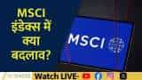 Inside MSCI Index Changes: Here's what D-Street investors should know