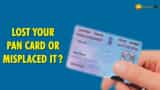 Lost or misplaced PAN card? Get duplicate by following these easy steps Lost or misplaced PAN card? Get duplicate by following these easy steps