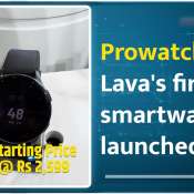 Lava Prowatch ZN launched at Rs 2,599 - Gorilla Glass 3 protection, 24 months warranty and much more