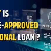 Pre-approved Personal Loan: Meaning, Interest Rates, Fees &amp; Key Features Explained