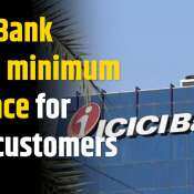 ICICI Bank raises minimum balance for new accounts, urban limit now Rs 50,000