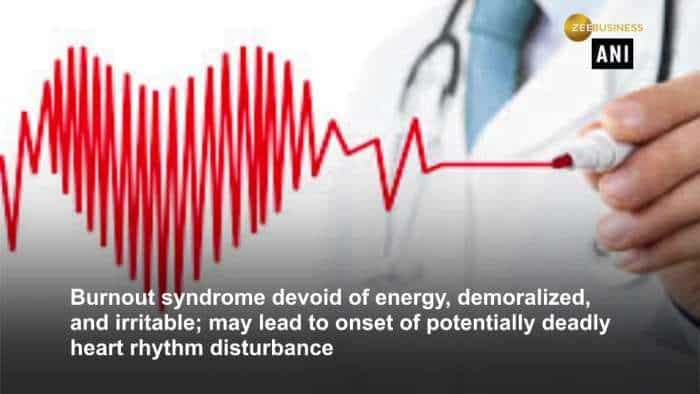 Burnout syndrome linked to cardiac disease: Study