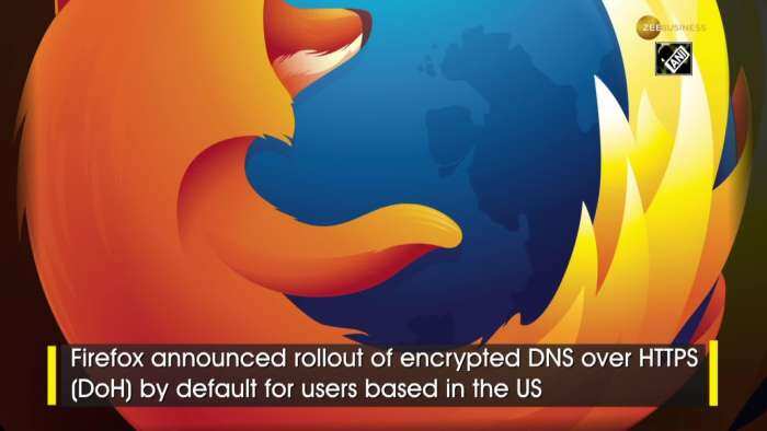 Firefox rolls out encrypted DNS over HTTPS by default