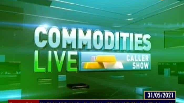 Commodities Live: Know how to trade in commodity market, May 31, 2021