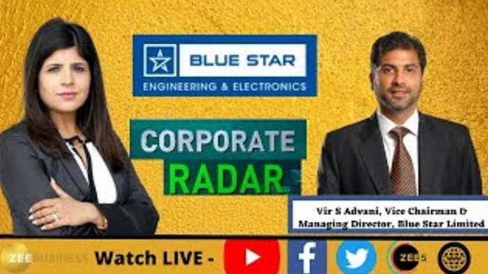 Corporate Radar: Blue Star Limited, Vice Chairman &amp; Managing Director, Vir S Advani In Talk With Zee Biz On Q1 Results