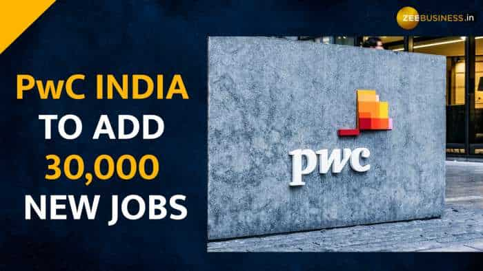 PwC plans to add 30,000 new jobs in India in next 5 years as it continues to build India presence