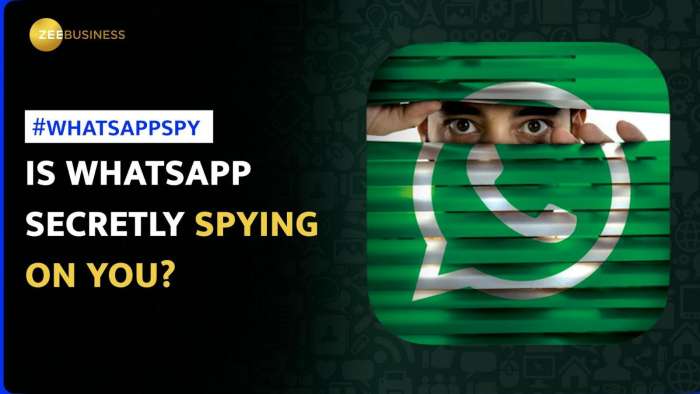 WhatsApp secretly listening to your personal conversation: Know the Truth Here 
