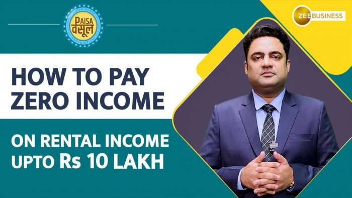 Paisa Wasool 2.0: How to pay ZERO income tax on rental income of Rs 10 lakh