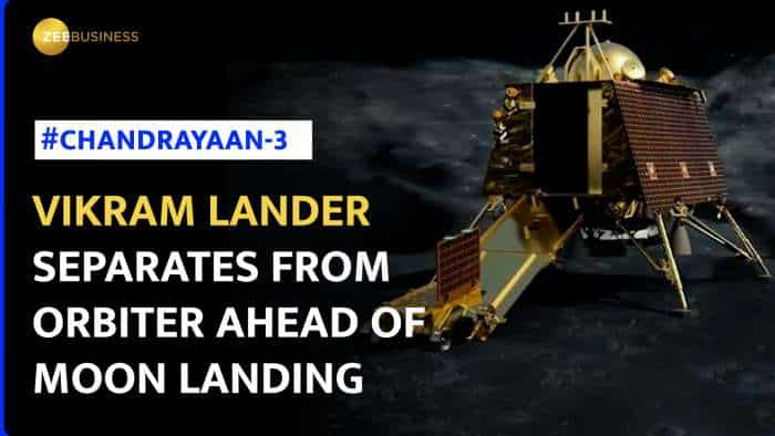 Chandrayaan-3: Vikram Lander separates from Propulsion Module, heads to Moon&#039;s South Pole   