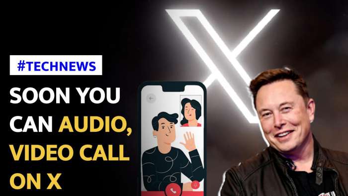 Elon Musk’s X to roll out audio, video calling without phone number