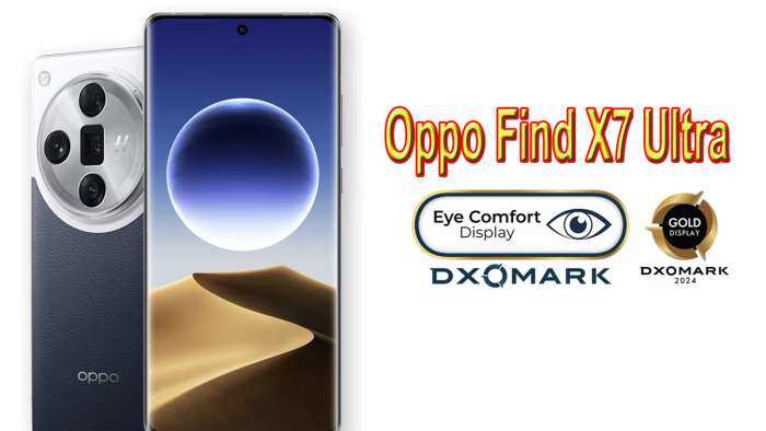 What is DXOMARK Eye Comfort Display Label? Oppo Find X7 Ultra first smartphone to achieve it - Full Detail