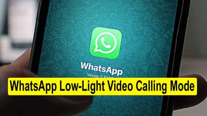 WhatsApp Low-Light Video Calling Mode: Step-by-step guide to use this feature – Check Details