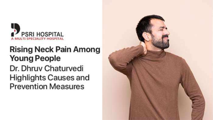 Rising Neck Pain Among Young People: Dr Dhruv Chaturvedi highlights causes and prevention measures