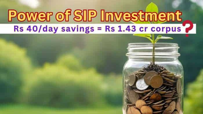 Power of SIP: How Rs 40/day savings can take you to Rs 1.43 cr corpus?