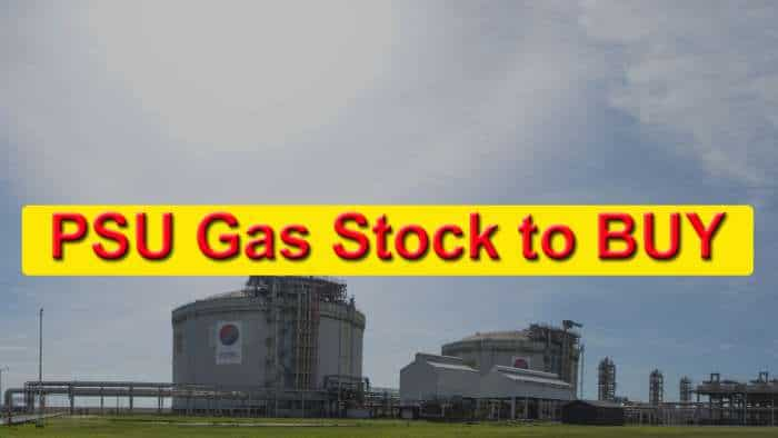 PSU Gas Stock to BUY: Global brokerage firm bullish on this scrip, raises target - Check details