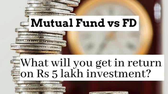 Mutual fund vs FD: What will you get in return if you invest Rs 5 lakh in each? See calculation