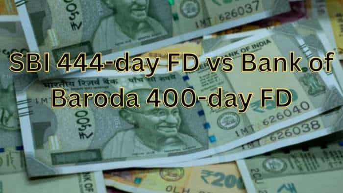 SBI 444-day FD vs Bank of Baroda 400-day FD: What will be maturity amounts on Rs 6 lakh and Rs 10 lakh investments for general and senior citizens?