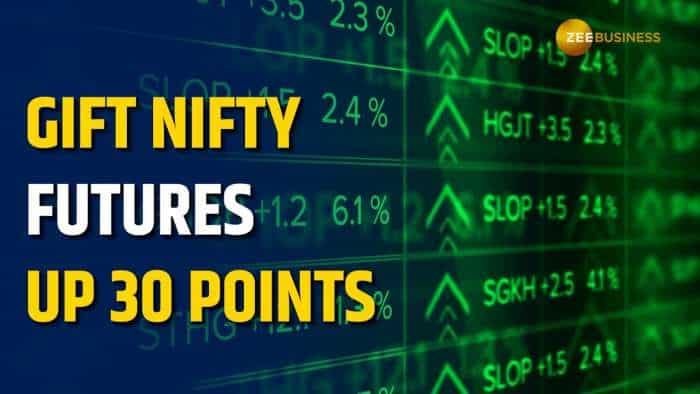  GIFT Nifty Futures Gain 30 Points : Markets Set to Open Positive 