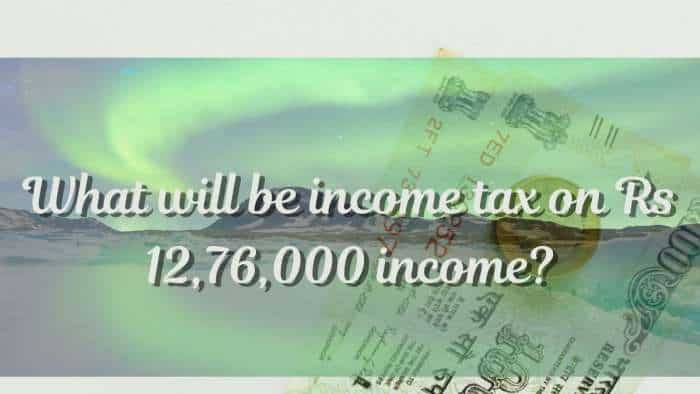 Income Tax Calculations: Is your income Rs 12,76,000 a year? Will you be taxed on Rs 1,000, or Rs 12,76,000 in proposed new tax regime? Know rules