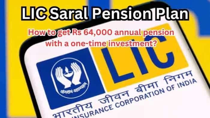 LIC Saral Pension Plan: How much should you invest one time to get Rs 64,000 annual pension for life?