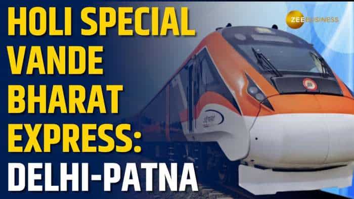 Holi Special Train: Indian Railways rolls out special Vande Bharat Express for Delhi-Patna travellers