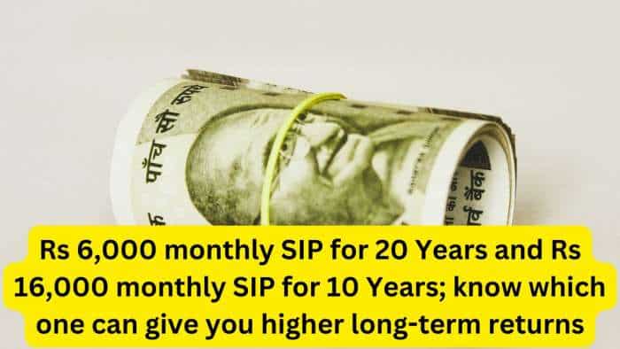 Short-term vs Long-term SIP: Rs 6,000 monthly SIP for 20 years and Rs 16,000 monthly SIP for 10 years; know which can give you higher return