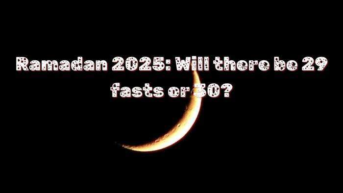 Ramadan 2025 Roza Schedule: Will there be 29 fasts or 30 this Ramzan in India? When will Eid-ul-Fitr be celebrated?