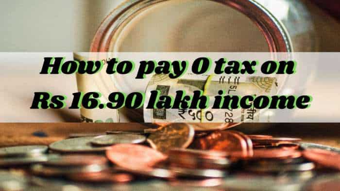 How you may need to pay 0 tax on Rs 16,90,000 income with just 3 deductions