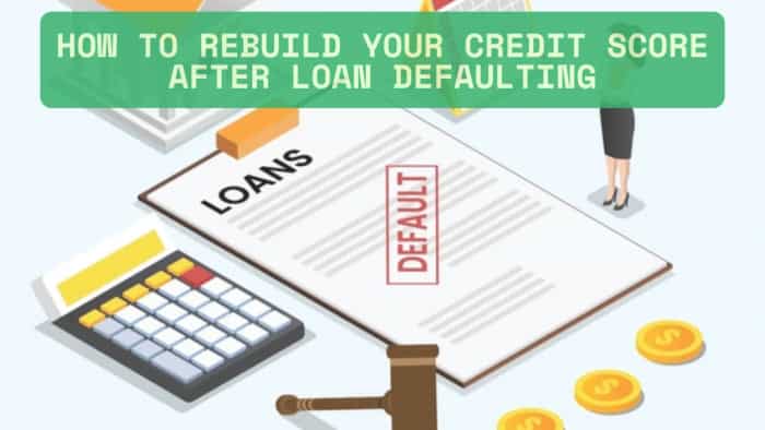 Loan Default Recovery: 10 essential steps to rebuild your credit score