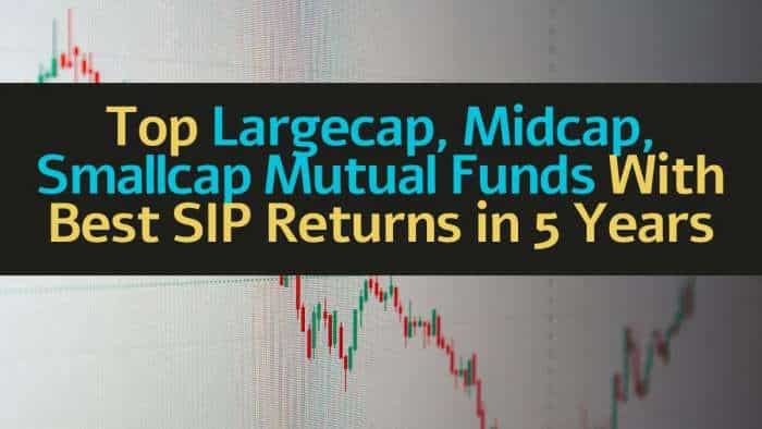 Top Largecap, Midcap, Smallcap Mutual Funds With Best SIP Returns in 5 Years: Rs 15,000 monthly SIP in No. 1 fund has led to Rs 19.87 lakh wealth