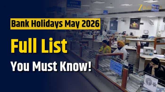 Bank holidays May 2026: Banks shut up to 12 days; check key closure dates