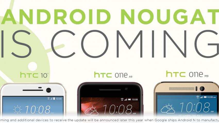 HTC becomes first company to upgrade its 3 models with Android Nougat HTC becomes first company to upgrade its 3 models with Android Nougat