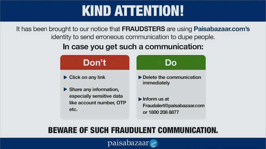 FRAUD ALERT for Paisabazaar.com users! FRAUDSTERS are doing this to take your money - Here are DOs and DON&#039;Ts