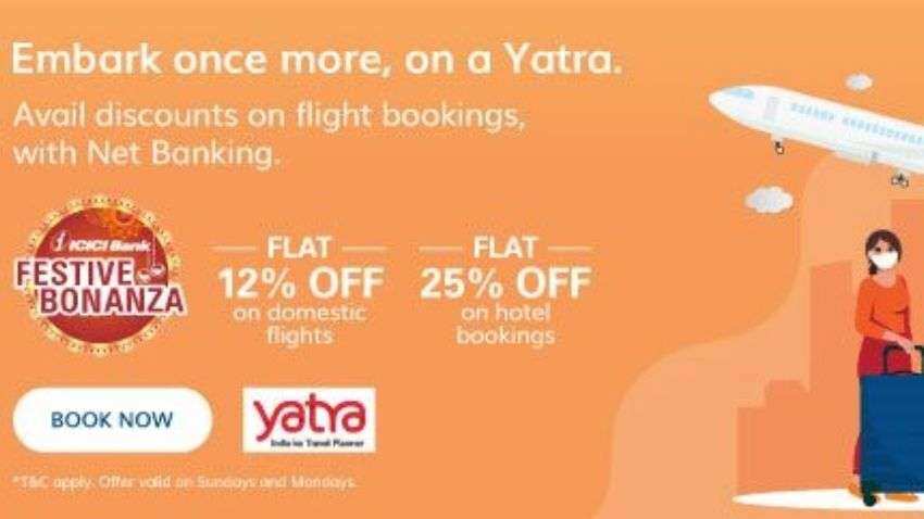 ICICI Bank festive bonanza! Avail these discounts on flight, hotel bookings on yatra.com with net banking ICICI Bank festive bonanza! Avail these discounts on flight, hotel bookings on yatra.com with net banking