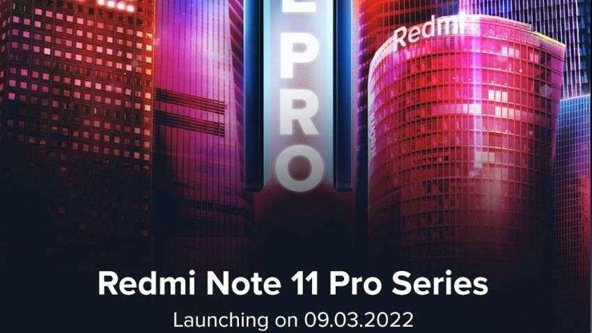 Redmi Note 11 Pro, Redmi Note 11 Pro+ 5G India launch set for March 9: Here&#039;s all you need know