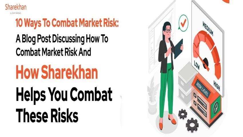 10 Ways to Combat Market Risk: A blog post discussing how to combat market risk and how Sharekhan helps you combat these risks 